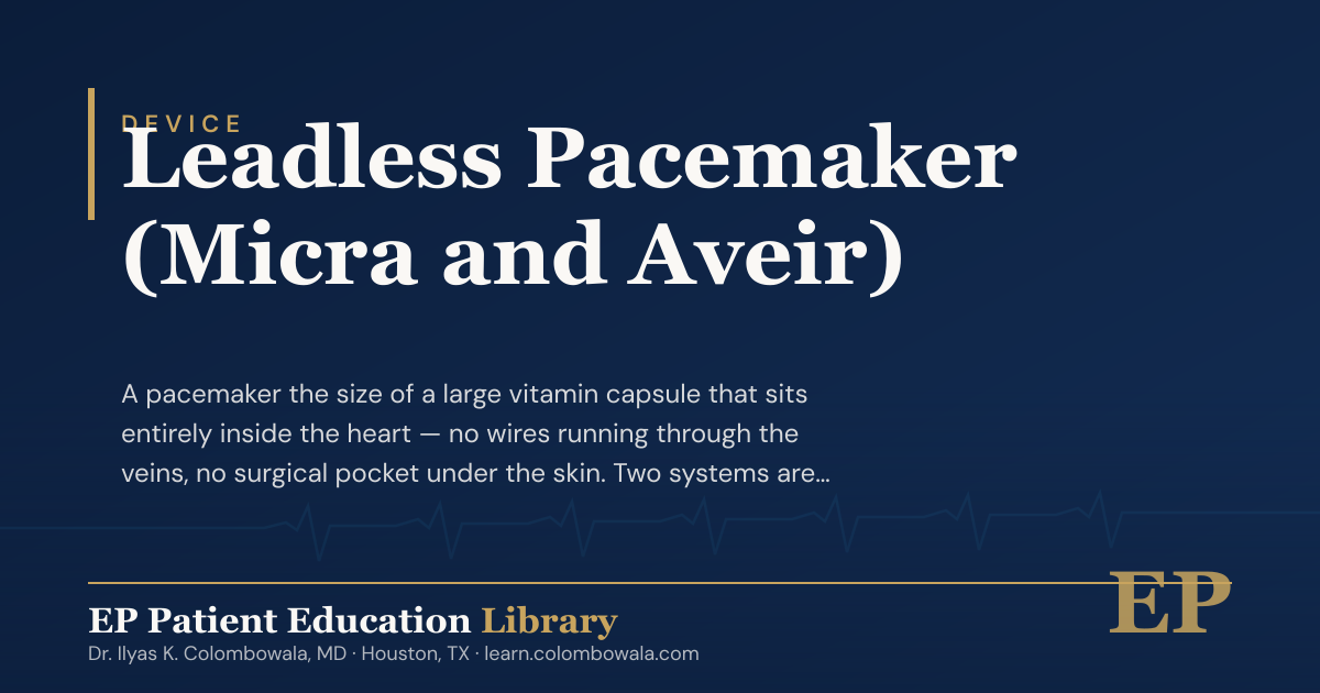 Micar Pacemaker Leadless Pacemaker (Micra and Aveir) · EP Patient Education Library
